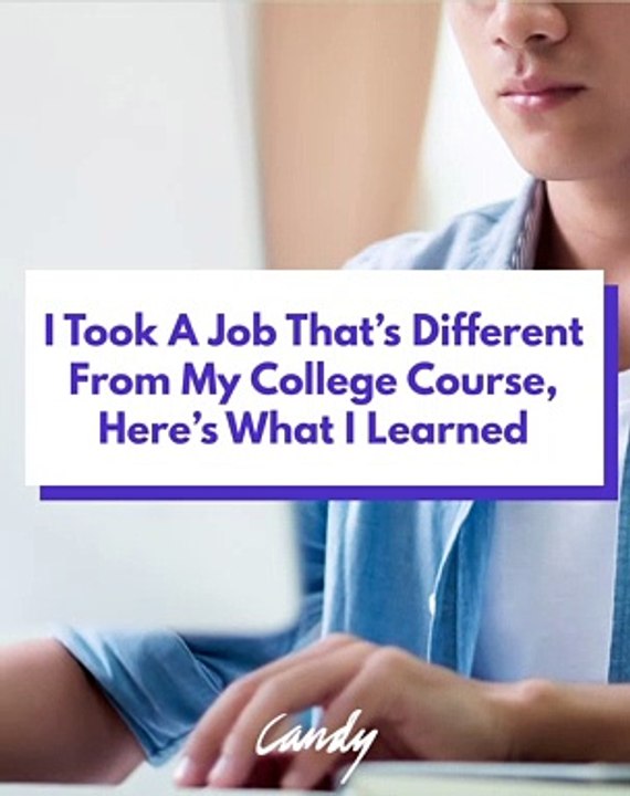 I Took A Job That’s Different From My College Course, Here’s What I Learned