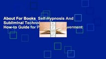 About For Books  Self-Hypnosis And Subliminal Technology: A How-to Guide for Personal-Empowerment