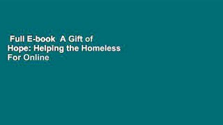 Full E-book  A Gift of Hope: Helping the Homeless  For Online