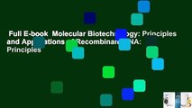 Full E-book  Molecular Biotechnology: Principles and Applications of Recombinant DNA: Principles