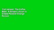 Full version  The Coffee Bean: A Simple Lesson to Create Positive Change  Review