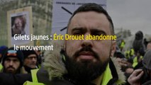 Gilets jaunes : Éric Drouet abandonne le mouvement