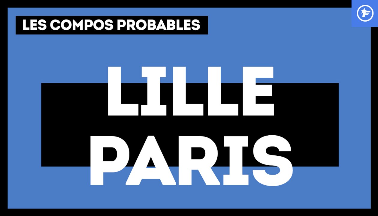 LOSC - PSG : les compositions probables