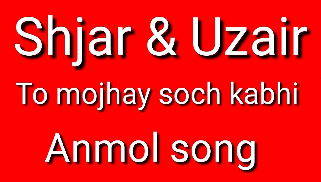 To mojhy soch kabhi song