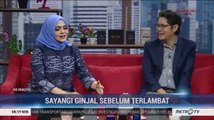 Sayangi Ginjal Sebelum Terlambat (2)