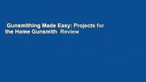 Gunsmithing Made Easy: Projects for the Home Gunsmith  Review