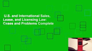 U.S. and International Sales, Lease, and Licensing Law: Cases and Problems Complete