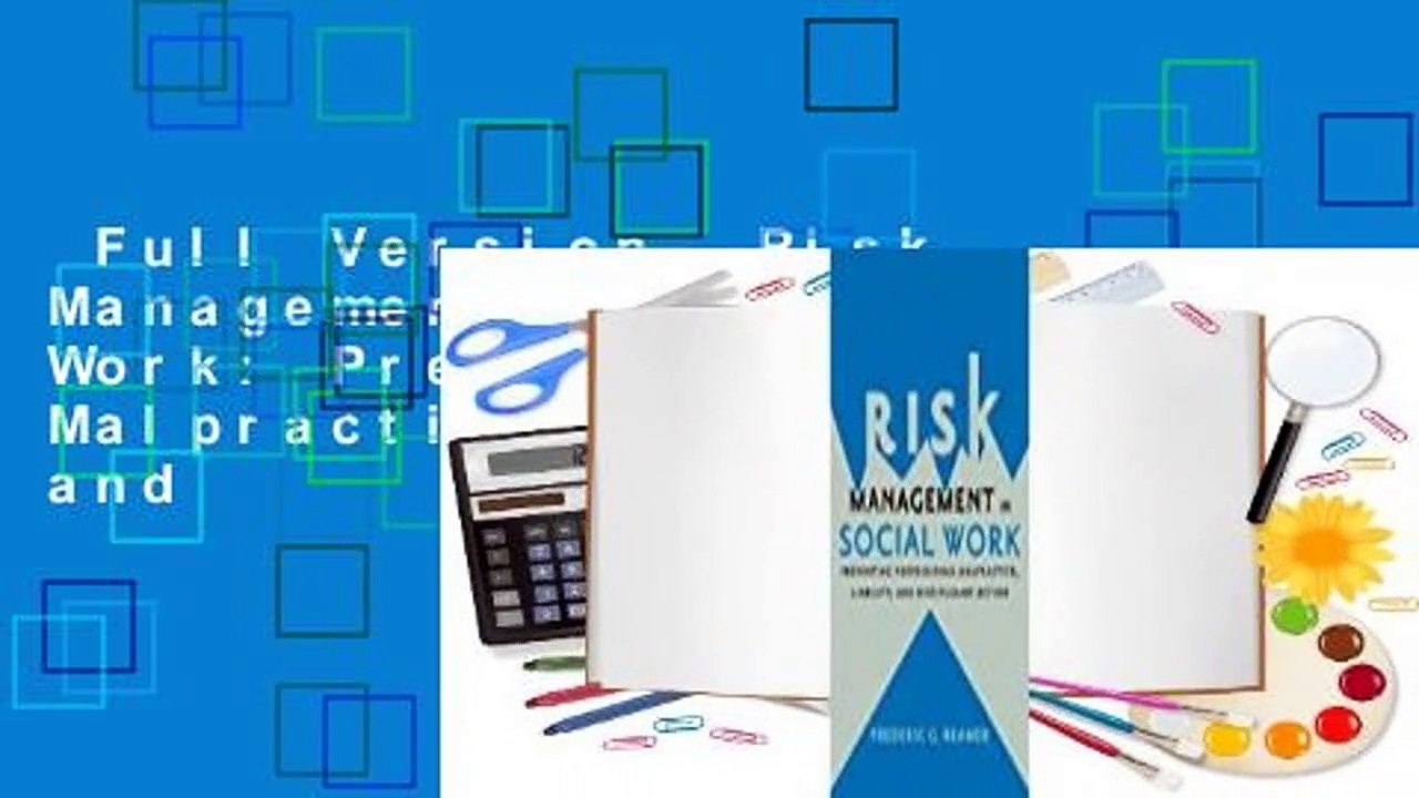 Full Version  Risk Management in Social Work: Preventing Professional Malpractice, Liability, and