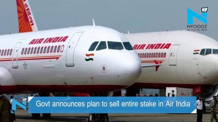 In second attempt , government announces plans to sell entire stake in Air India