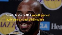 Basket : la star de NBA Kobe Bryant est morte dans un crash d'hélicoptère