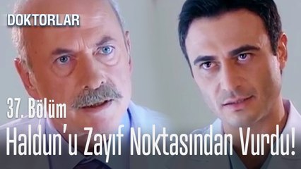 Haldun'u zayıf noktasından vurdu - Doktorlar 37. Bölüm