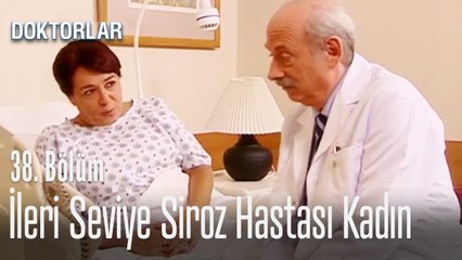 Haldun'un siroz hastası arkadaşı - Doktorlar 38. Bölüm