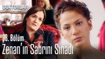 Zenan'ın sabrını nasıl sınadı? - Doktorlar 38. Bölüm