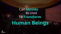 Can Movies Be Used To Transform Human Beings – Sadhguru