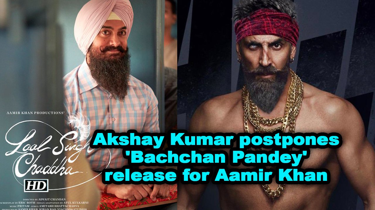 Akshay Kumar postpones 'Bachchan Pandey' release for Aamir Khan