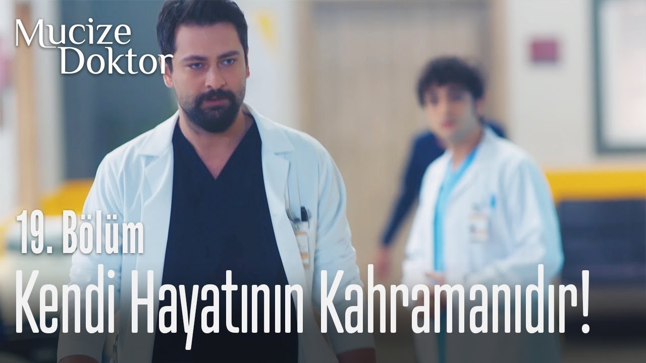 Kişi ancak kendi hayatının kahramanıdır! - Mucize Doktor 19. Bölüm