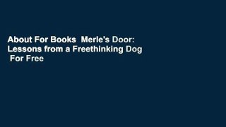 About For Books  Merle's Door: Lessons from a Freethinking Dog  For Free