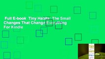 Full E-book  Tiny Habits: The Small Changes That Change Everything  For Kindle
