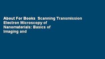 About For Books  Scanning Transmission Electron Microscopy of Nanomaterials: Basics of Imaging and
