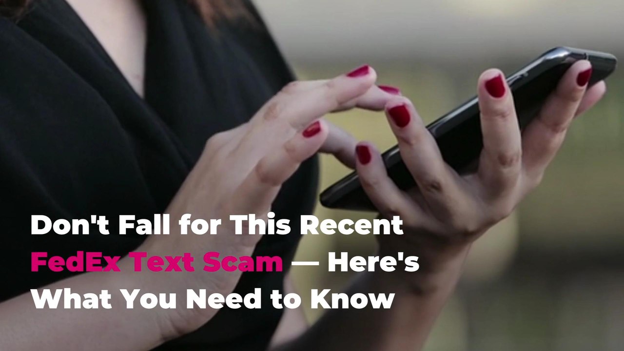 Don't Fall for This Recent FedEx Text Scam—Here's What You Need to Know