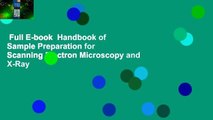 Full E-book  Handbook of Sample Preparation for Scanning Electron Microscopy and X-Ray