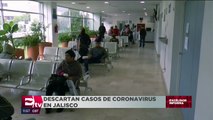 Descartan casos de coronavirus en Jalisco