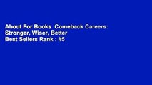 About For Books  Comeback Careers: Stronger, Wiser, Better  Best Sellers Rank : #5