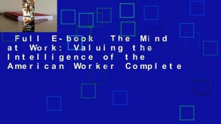 Full E-book  The Mind at Work: Valuing the Intelligence of the American Worker Complete