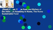 [Read] Zuppe: Soups from the Kitchen of the American Academy in Rome, The Rome Sustainable Food