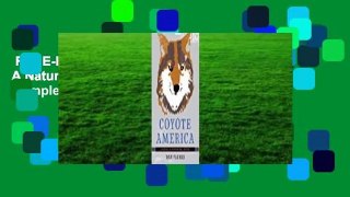 Full E-book  Coyote America: A Natural and Supernatural History Complete