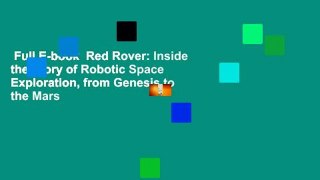 Full E-book  Red Rover: Inside the Story of Robotic Space Exploration, from Genesis to the Mars