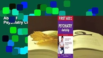 About For Books  First Aid for the Psychiatry Clerkship, Fourth Edition Complete