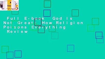 Full E-book  God Is Not Great: How Religion Poisons Everything  Review