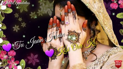 Tu Pyaar Hain kisi Or ka most_Romantic Whatsapp Status