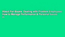 About For Books  Dealing with Problem Employees: How to Manage Performance & Personal Issues in