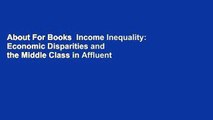 About For Books  Income Inequality: Economic Disparities and the Middle Class in Affluent
