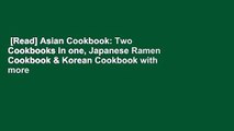 [Read] Asian Cookbook: Two Cookbooks in one, Japanese Ramen Cookbook & Korean Cookbook with more