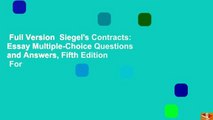 Full Version  Siegel's Contracts: Essay Multiple-Choice Questions and Answers, Fifth Edition  For