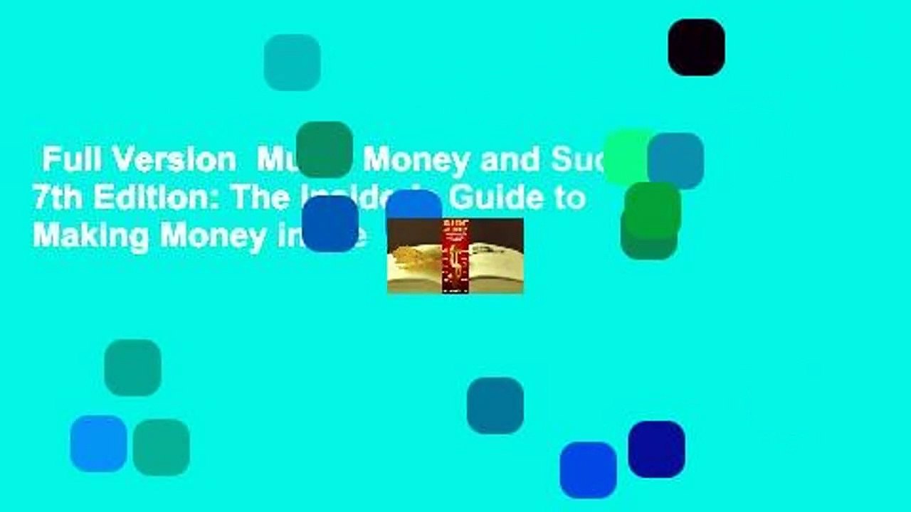 Full Version  Music Money and Success 7th Edition: The Insider's Guide to Making Money in the