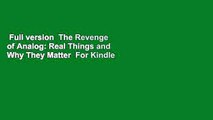 Full version  The Revenge of Analog: Real Things and Why They Matter  For Kindle