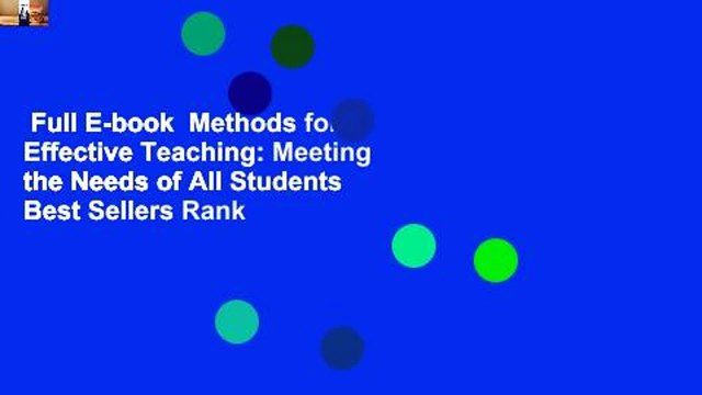 Full E-book  Methods for Effective Teaching: Meeting the Needs of All Students  Best Sellers Rank