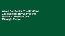 About For Books  The Stratford Zoo Midnight Revue Presents Macbeth (Stratford Zoo Midnight Revue,