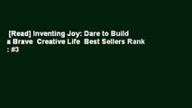 [Read] Inventing Joy: Dare to Build a Brave  Creative Life  Best Sellers Rank : #3