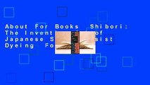 About For Books  Shibori: The Inventive Art of Japanese Shaped Resist Dyeing  For Kindle