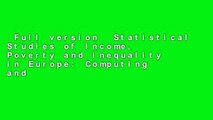 Full version  Statistical Studies of Income, Poverty and Inequality in Europe: Computing and