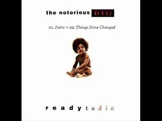 Biggie - Ready to die - 01. Intro. + 02. Things done Changed
