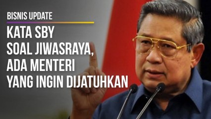 Kata SBY Soal Jiwasraya, Ada Menteri Yang Ingin Dijatuhkan