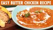Butter Chicken Recipe With A Twist Of Honey | Eat Desi