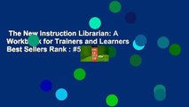 The New Instruction Librarian: A Workbook for Trainers and Learners  Best Sellers Rank : #5