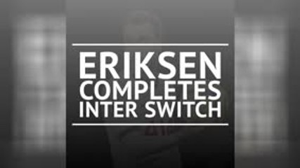 BREAKING NEWS - Eriksen completes Inter switch